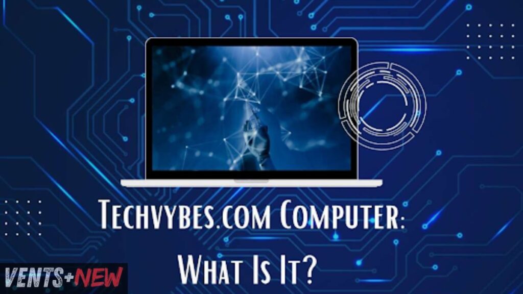 TechVybes.com Computer