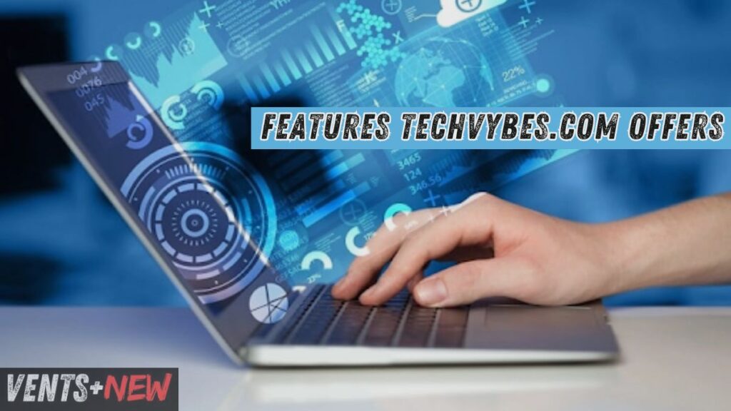 Features TechVybes.com Offers