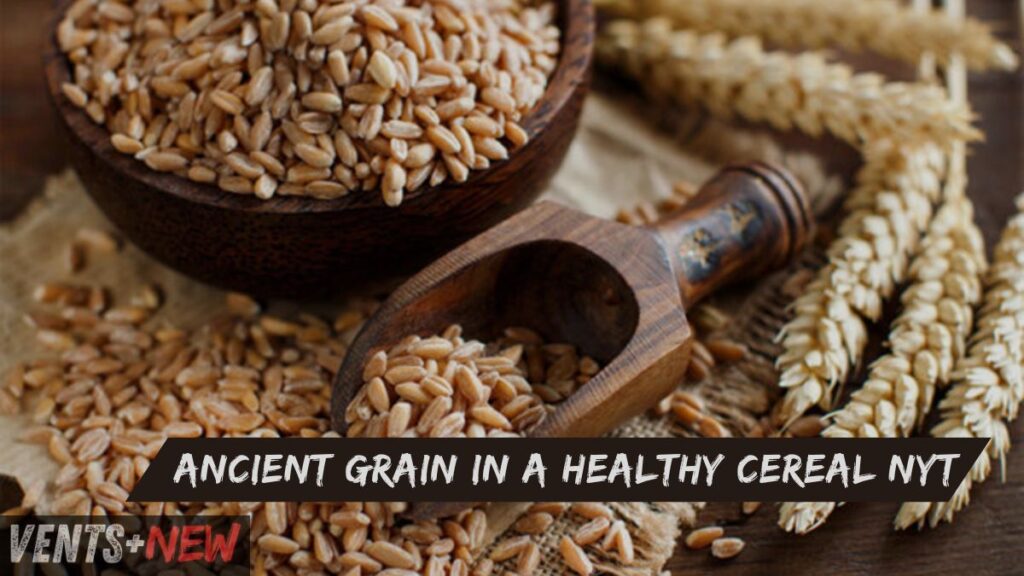 Ancient Grain in a Healthy Cereal NYT