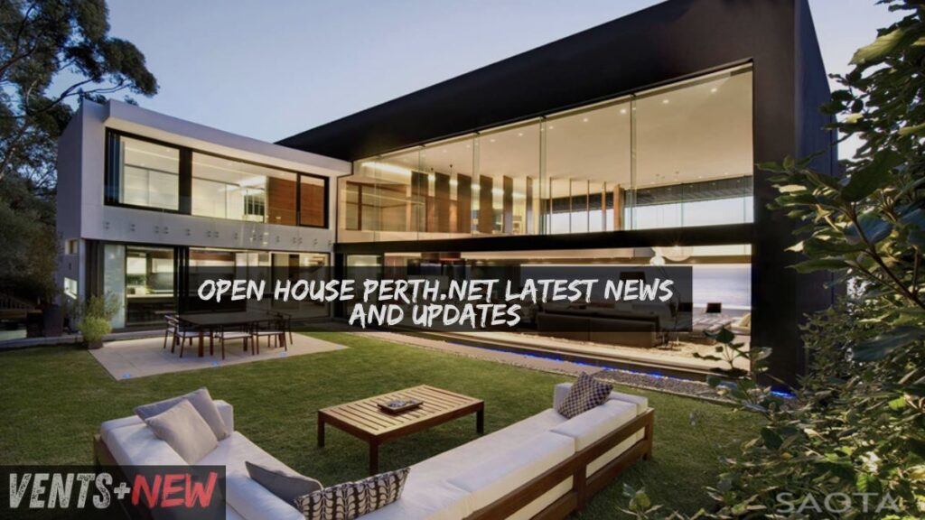 Open House Perth.Net Latest News and Updates