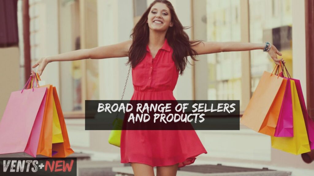 Broad Range of Sellers and Products